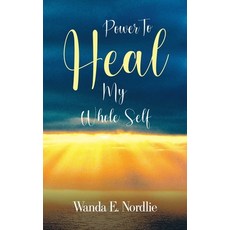 (영문도서) Power to Heal My Whole Self Paperback, Createspace Independent Pub..., English, 9781986479301