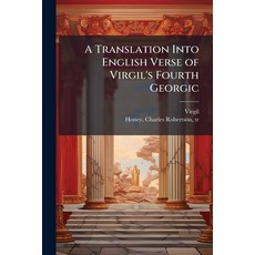 (英文圖書)A Translation Into English Verse of Virgil's Fourth Georgic 平裝版, Hutson Street Press, 英文