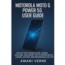 (영문도서)Motorola Moto G Power 5g User Guide: Step-by-Step Instructions Hidden Features ... Paperback, Independently Published, English, 9798271389726