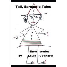 (영문도서) Tall Sarcastic Tales: Whimsical short stories Paperback, Independently Published, English, 9798365921795
