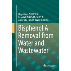 (영문도서) Bisphenol a Removal from Water and Wastewater Paperback, Springer, English, 9783030064167