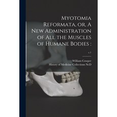 (영문도서) Myotomia Reformata or A New Administration of All the Muscles of Humane Bodies: ; c.1 Paperback, Legare Street Press, English, 9781015000452