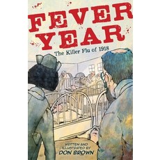 (영문도서) Fever Year: The Killer Flu of 1918 Hardcover, Clarion Books, English, 9780544837409