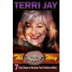 (영문도서) The Cowgirl Shaman Way: Seven Easy Steps to Develop Your Intuitive Ability Paperback, Independently Published, English, 9798613560974