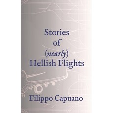 (영문도서) Stories of (Nearly) Hellish Flights Paperback