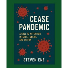 (영문도서)Cease Pandemic: A Call to Attention Interest Desire and Action Paperback, Independently Published, English, 9798270720858