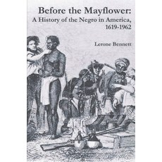 Before the Mayflower: A History of the Negro in America 1619-1962 Paperback, Must Have Books