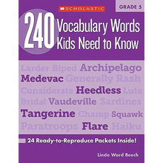 240 Vocabulary Words Kids Need to Know: Grade 5: 24 Ready-To-Reproduce Packets Inside! ..., Scholastic Teaching Resources