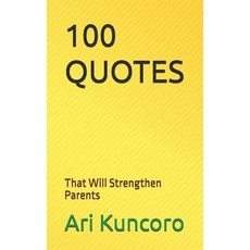 (영문도서) 100 Quotes: That Will Strengthen Parents Paperback, Independently Published, English, 9798345492345