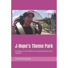 (영문도서)J-Hope's Theme Park: One Ride at a Time Where Fun and Excitement Come Together Paperback, Independently Published, English, 9798279340712