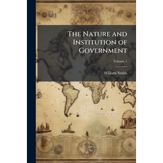 (英文圖書)The Nature and Institution of Government: Containing an Account of the Feudal an... 平裝版, Nabu Press, 英文