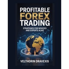 (영문도서)Profitable Forex Trading: Strategies for Novices and Experts Alike Paperback, Independently Published, English, 9798275164138