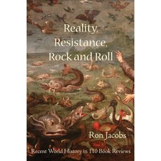 (영문도서)Reality Resistance Rock and Roll: Recent World History in 110 Book Reviews Paperback, Fomite, English, 9781967022236