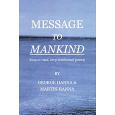(영문도서)Message to Mankind Paperback, English, 9781532093807, iUniverse