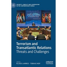 (영문도서) Terrorism and Transatlantic Relations: Threats and Challenges Hardcover, Palgrave MacMillan, English, 9783030833466