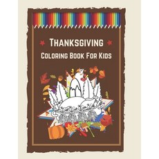Thanksgiving Coloring Book for Kids: A Collection of Fun and Easy Thanksgiving Coloring Pages for Ki... Paperback, Independently Published, English, 9798570058392