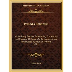 (영문도서) Prosodia Rationalis: Or An Essay Towards Establishing The Melody And Measure Of... Paperback, Kessinger Publishing, English, 9781164895176