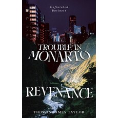 (영문도서) Trouble in Monarto - Revenance: Unfinished Business Paperback, Thomas James Taylor, English, 9781088179543