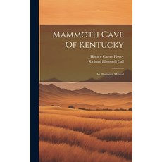 (영문도서) Mammoth Cave Of Kentucky: An Illustrated Manual Hardcover, Legare Street Press, English, 9781020553936