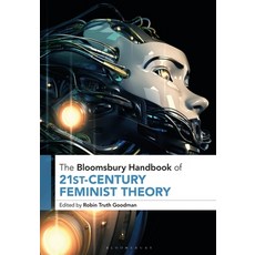(영문도서) The Bloomsbury Handbook of 21st-Century Feminist Theory Paperback, Bloomsbury Publishing PLC, English, 9781350268401