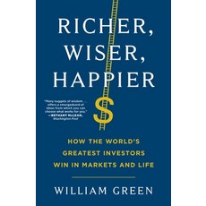 (영문도서) Richer Wiser Happier: How the World's Greatest Investors Win in Markets and Life Paperback, Scribner Book Company, English, 9781501164866