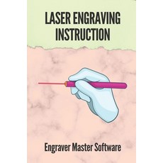 (영문도서) Laser Engraving Instruction: Engraver Master Software: Vcarve Engraving Software Paperback, Independently Published, English, 9798537796374