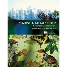 (영문도서) Making Nature's City: A science-based framework for building urban biodiversity Paperback, San Francisco Estuary Insti..., English, 9781950313037