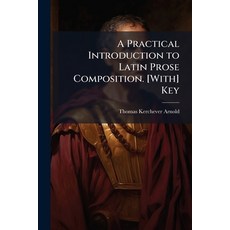 (영문도서)A Practical Introduction to Latin Prose Composition. [With] Key Paperback, Hutson Street Press, English, 9781023896238