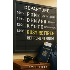 (英文圖書)The Busy Retiree: A Complete Retirement Guide for Living with Purpose and Fun 平裝版, Independently Published, 英文