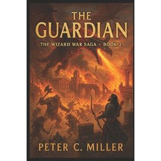 (영문도서)The Guardian: Book 2 The Wizard War Saga Paperback, Independently Published, English, 9798850610029