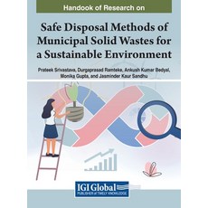 (영문도서) Handbook of Research on Safe Disposal Methods of Municipal Solid Wastes for a Sustainable Env... Hardcover, IGI Global, English, 9781668481172