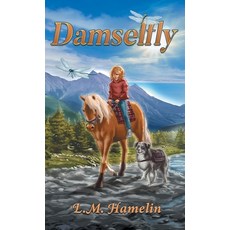 (영문도서) Damselfly Hardcover, FriesenPress, English, 9781039171145