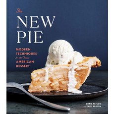 The New Pie:Modern Techniques for the Classic American Dessert, Clarkson Potter Publishers