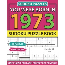 You Were Born 1973: Sudoku Puzzle Book: Sudoku Puzzle Book for Seniors Adults and All Other Puzzle F... Paperback, Independently Published, English, 9798743329755