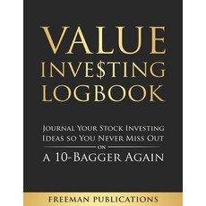 Value Investing Logbook: Journal Your Stock Investing Ideas so You Never Miss Out on a 10-Bagger Again Paperback, Independently Published, English, 9798578447891