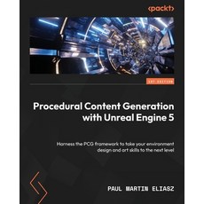 (영문도서) Procedural Content Generation with Unreal Engine 5: Harness the PCG framework t... Paperback, Packt Publishing, English, 9781801074469
