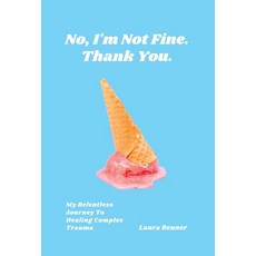 (영문도서) No I'm Not Fine. Thank You. Hardcover, Laura Renner, English, 9798887598901