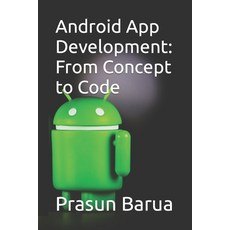 (영문도서) Android App Development: From Concept to Code Paperback, Independently Published, English, 9798860554177