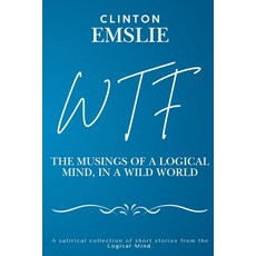 (英文圖書)WTF - The Musings of a Logical Mind in a Wild World 平裝版, Wtf, 英文