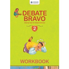 Debate Bravo. 2(WorkBook):Tailoring Tales for Debate Immersion, LARRABEE LEARNING