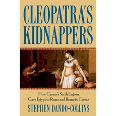 (英文圖書)Cleopatra's Kidnappers: How Caesars Sixth Legion Gave Egypt to Rome and Rome to... 平裝版, Trade Paper Press, English, Paperback