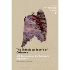 (英文圖書)The Translocal Island of Okinawa: Anti-Base Activism and Grassroots Regionalism 平裝版, Bloomsbury Academic, 英文