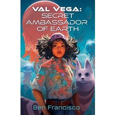 (영문도서) Val Vega: Secret Ambassador of Earth Paperback, Aventura Books, English, 9798989270903