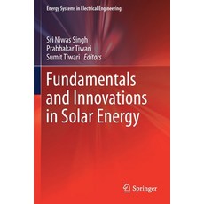 (영문도서) Fundamentals and Innovations in Solar Energy Paperback, Springer, English, 9789813364585