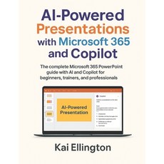 (영문도서)AI-Powered Presentations with Microsoft 365 and Copilot: The complete Microsoft... Paperback, Independently Published, English, 9798277723395
