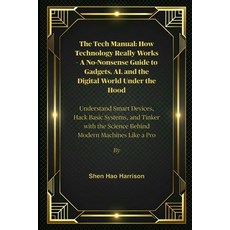 (영문도서)The Tech Manual: How Technology Really Works - A No-Nonsense Guide to Gadgets A... Paperback, Independently Published, English, 9798296255600