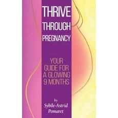 (英文圖書)Thrive Through Pregnancy: Your guide for a glowing 9 months 平裝版, Independently Published, 英文