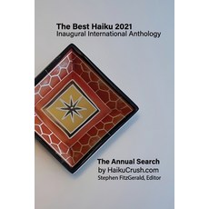 (영문도서) The Best Haiku 2021 Inaugural International Anthology: The Annual Search by HaikuCrush.com Paperback, Independently Published, English, 9798873058013