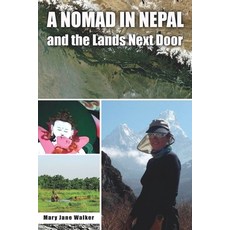(영문도서) A Nomad in Nepal and the Lands Next Door Paperback, Maverick Traveller Ltd, English, 9780473582173