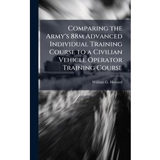 (영문도서)Comparing the Army's 88m Advanced Individual Training Course to a Civilian Vehic... Hardcover, Hutson Street Press, English, 9781025091549